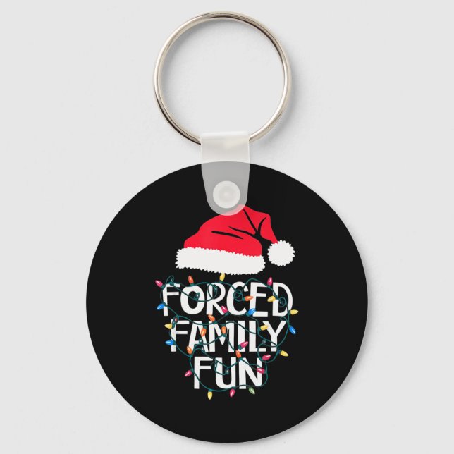 Forced Family Fun Sarcastic Christmas Funny Men Wo Keychain (Front)