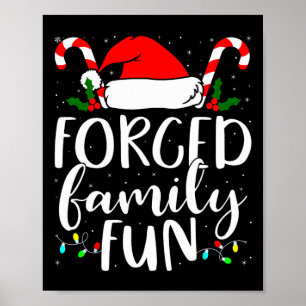 Forced Family Fun Sarcastic Christmas Funny Poster