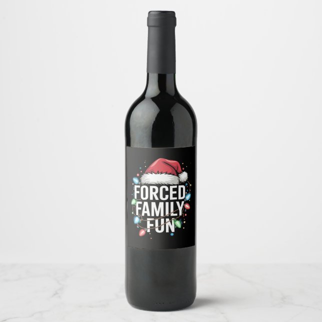 Forced Family Fun Sarcastic Christmas Funny Wine Label (Front)
