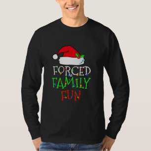 Forced Family Fun Sarcastic Christmas Pajama T-Shirt