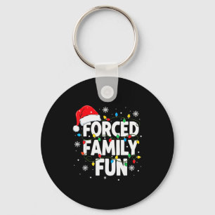 Forced Family Fun Shirt Men Women Kids Christmas P Keychain