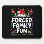 Forced Family Fun Shirt Men Women Kids Christmas P Mouse Pad<br><div class="desc">Forced Family Fun Shirt Men Women Kids Christmas Pyjamas 1</div>