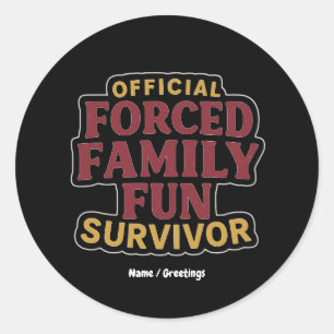 Forced Family Fun Survivor Funny Family Reunion Classic Round Sticker
