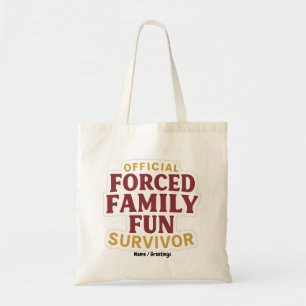 Forced Family Fun Survivor Funny Family Reunion  Tote Bag