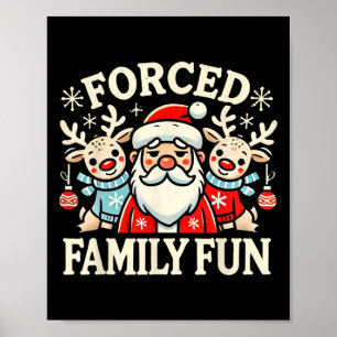 Forced Fun Family Sarcastic Christmas Funny Santa Poster