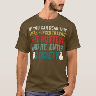 Forced To Leave the Pottery Funny Potter Vintage T-Shirt