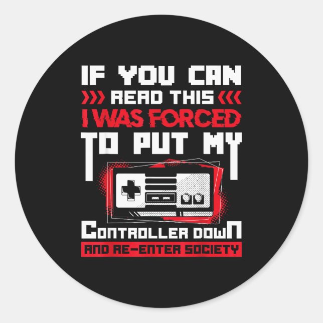 Forced To Put My Controller Away Gaming &amp; Game Classic Round Sticker (Front)