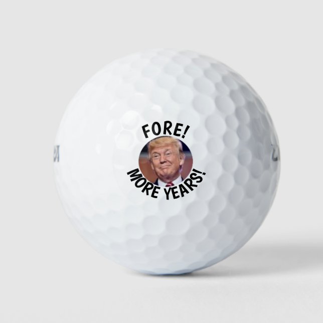 Fore!(Four) More Years! Funny Trump  Golf Ball (Front)