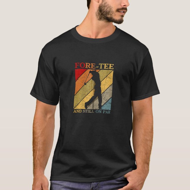 Fore Tee Still On Par Funny 40th Birthday Golf Pla (Front)