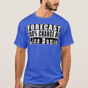 Forecast 100 Chance Of Line Dance Trainer Country  T-Shirt
