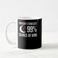 Forecast 99 Chance Of Wine Funny Wine Lover T-Shir
