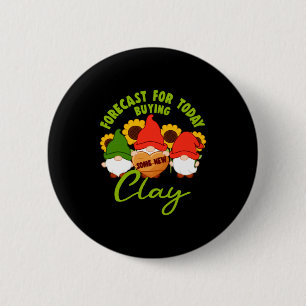 Forecast For Today Buying Some New Clay Yard Garde 2 Inch Round Button