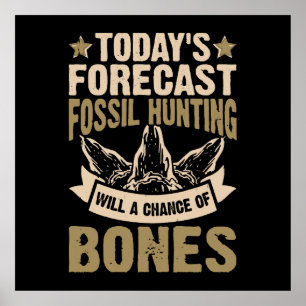 Forecast Fossil Hunting Will A Chance Of Bones Poster