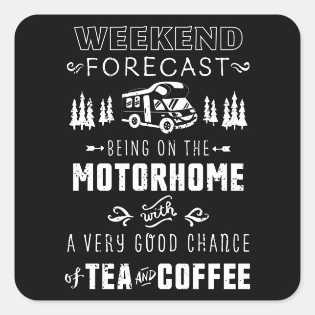 Forecast Motorhome with Tea and Coffee Square Sticker (Front)