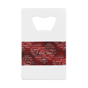 foreign I love you Credit Card Bottle Opener