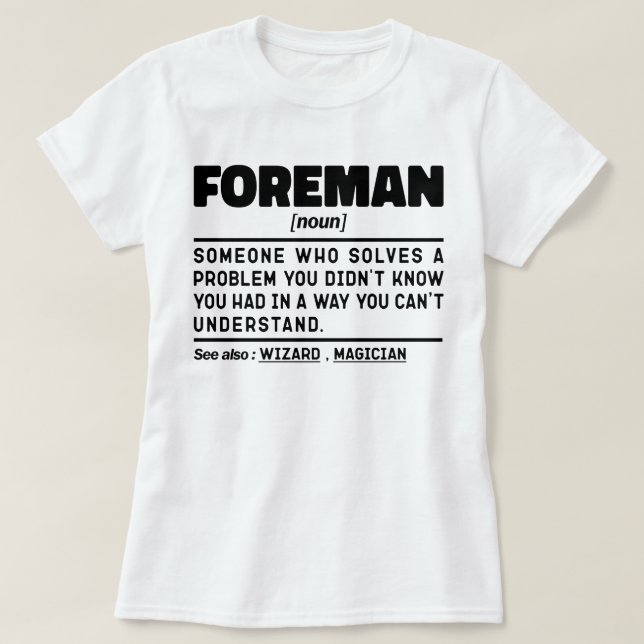 Foreman Noun Definition Professional Father Funny T-Shirt (Design Front)