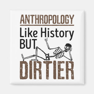 Forensic Anthropology Like History But Dirtier Magnet