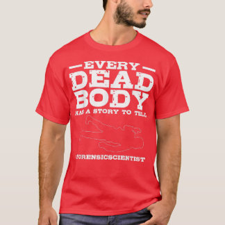 Forensic Investigator Solve Crime Cases Forensic S T-Shirt