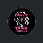 Forensic Science Investigation Science Geek 1 Inch Round Button<br><div class="desc">Cute and funny forensic science button as a treat or a gift for your favourite forensic scientist,  investigator,  or graduate. The saying on this button is... well,  check it out. It's a joke about the being thorough. Perfect for geeks or forensic scientists featuring funny thinking and demanding evidence.</div>