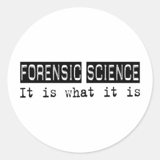 Forensic Science It Is Classic Round Sticker
