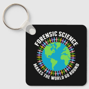 Forensic Science Makes the World Go Round Keychain