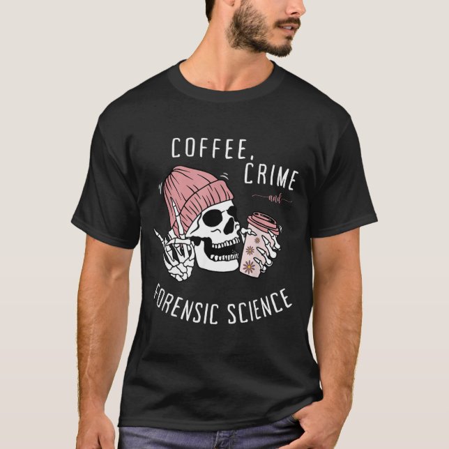 Forensic Science Skeleton Drinking Coffee T-Shirt (Front)