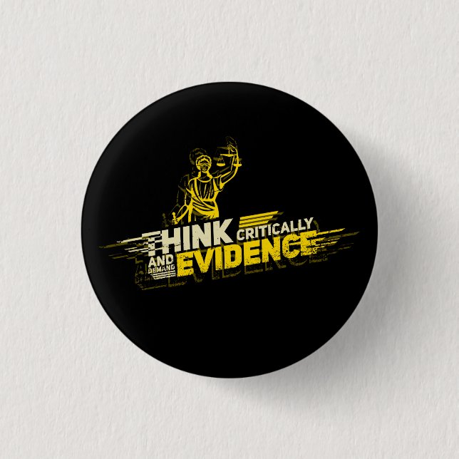 Forensic Science Think Critically Demand Evidence 1 Inch Round Button (Front)