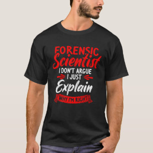 Forensic Scientist Crime Scene Investigator & Fore T-Shirt