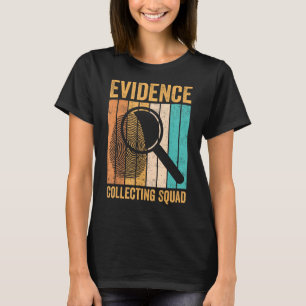 Forensic Scientist Evidence Collecting Squad T-Shirt