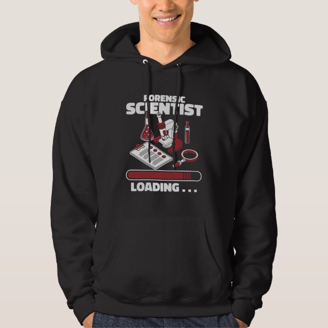 Forensic Scientist Loading Psychology Forensic Sci Hoodie (Front)