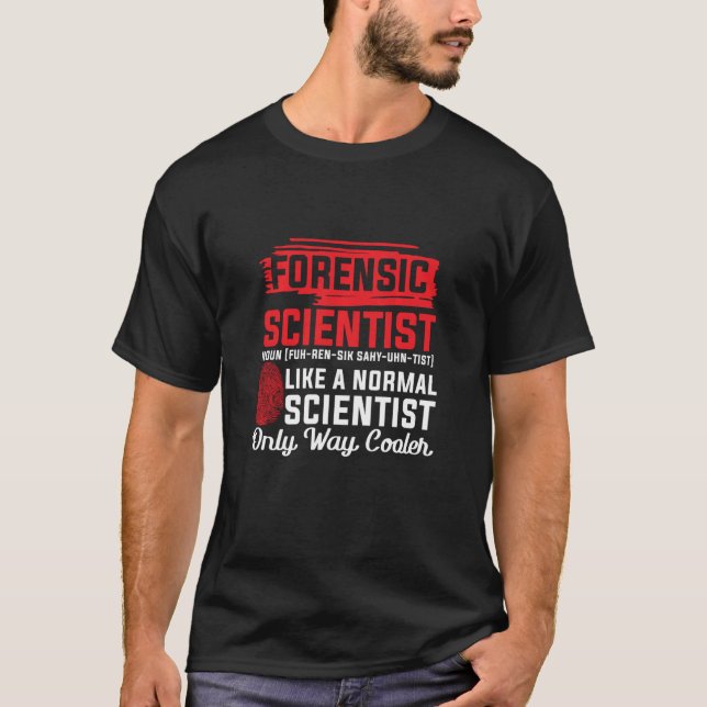 Forensic Scientist Tee Funny Forensic Science Way  (Front)
