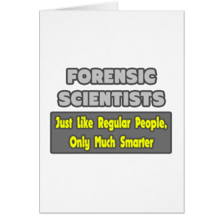 Forensic Scientists ... Smarter