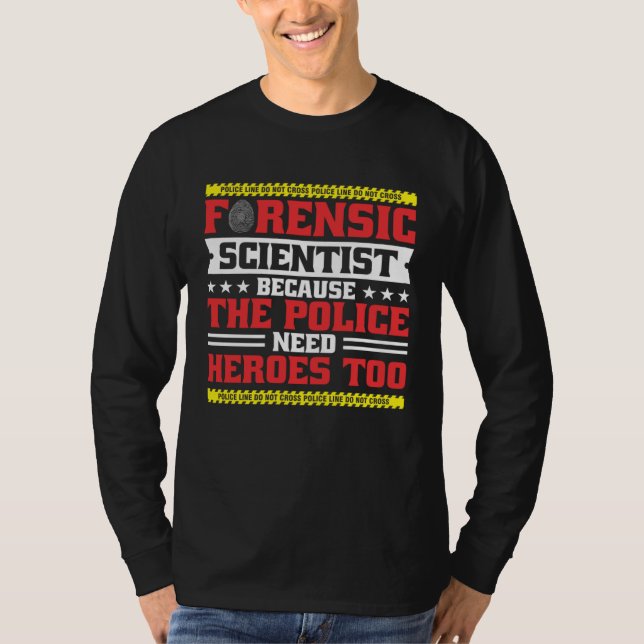 Forensics & Forensic Analyst For Forensic Scientis T-Shirt (Front)