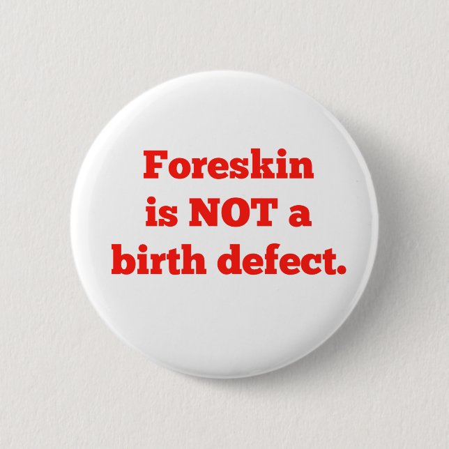 Foreskin Is Not A Birth Defect - Red 2 Inch Round Button (Front)