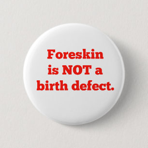 Foreskin Is Not A Birth Defect - Red 2 Inch Round Button