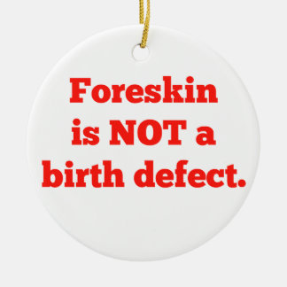 Foreskin Is Not A Birth Defect - Red Ceramic Ornament