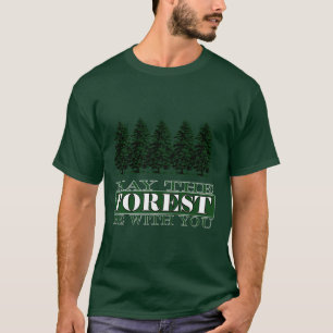 Forest Be With You Funny T-shirt