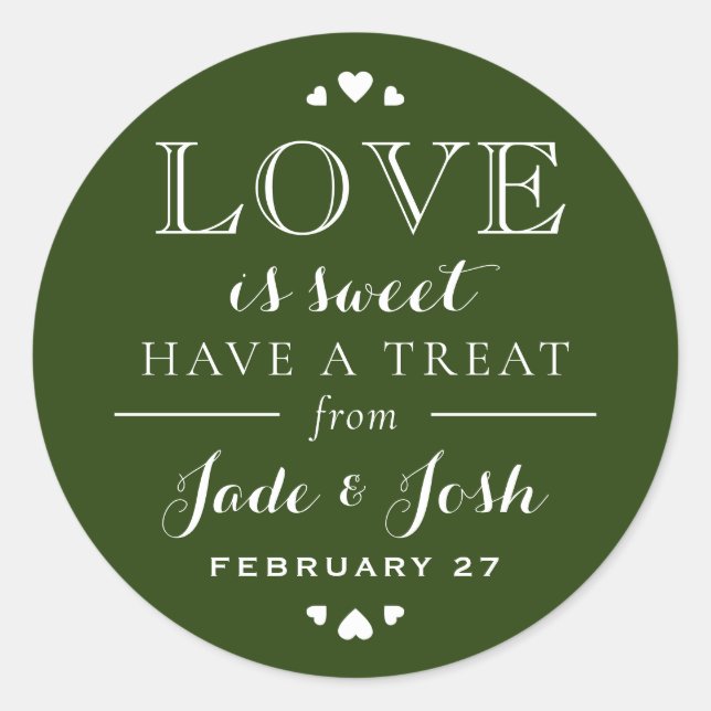 Forest Green Hearts Love is Sweet Wedding Favour Classic Round Sticker (Front)