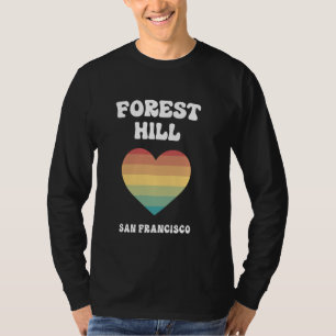 Forest Hill San Francisco California LGBTQ Gay Pri T-Shirt