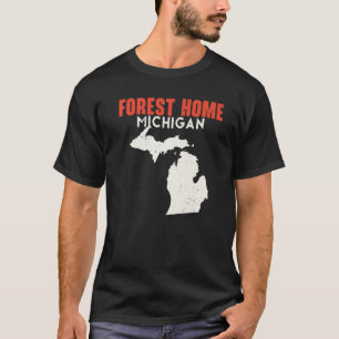 Forest Home Michigan USA State America Travel Mich T-Shirt
