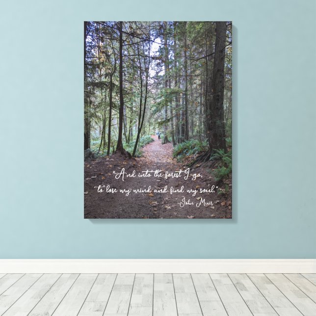 Forest Trail John Muir Quote Canvas Print (Insitu(Wood Floor))