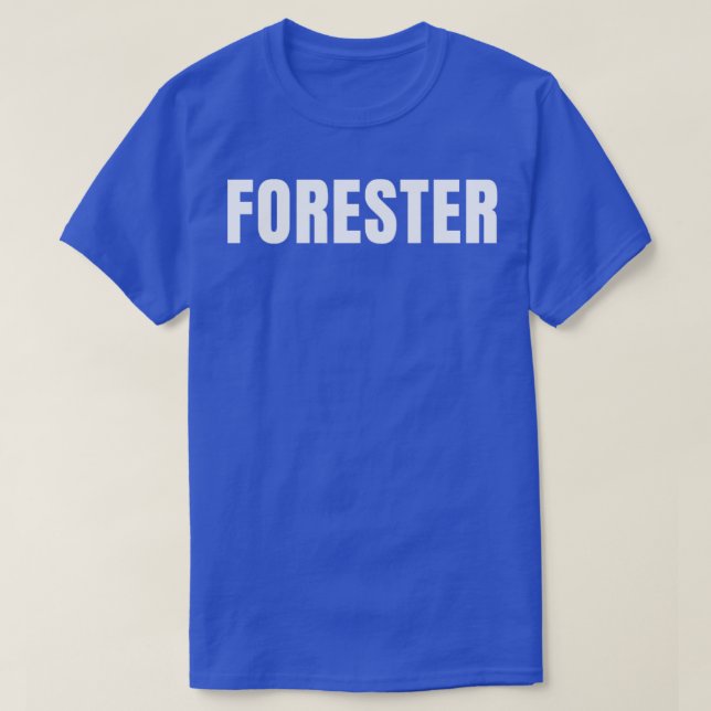 Forester Funny Job Title Profession Birthday Gift  T-Shirt (Design Front)