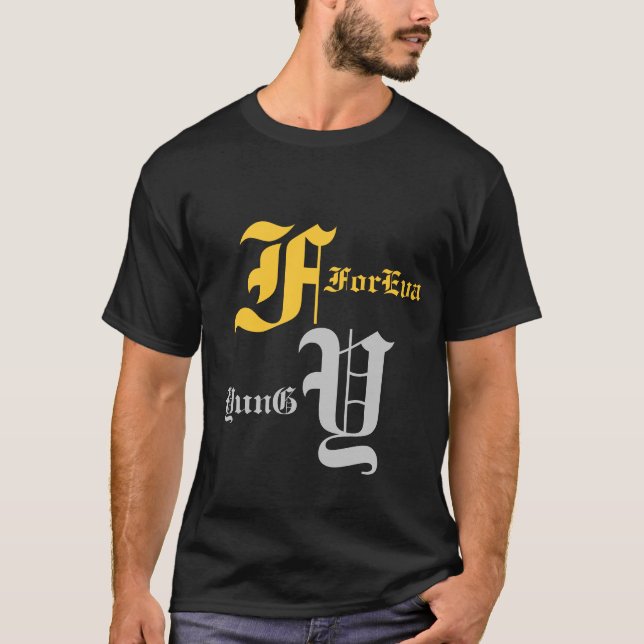 ForEva YunG T-Shirt (Front)