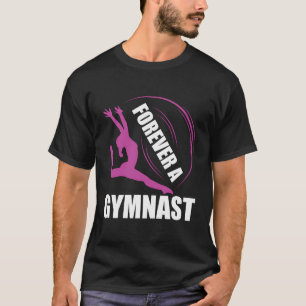Forever A Gymnast Gymnastics T-Shirt
