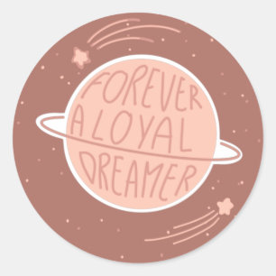 Forever A loyal Dreamer Classic Round Sticker