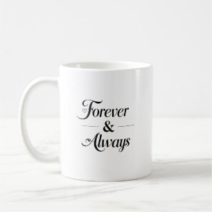 Forever & Always Romantic Minimalist Gift Coffee Mug
