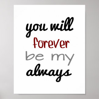 Forever Always (standard picture frame size) Poster