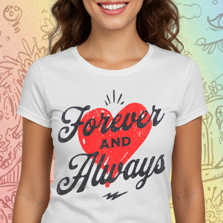 Forever and Always T-Shirt