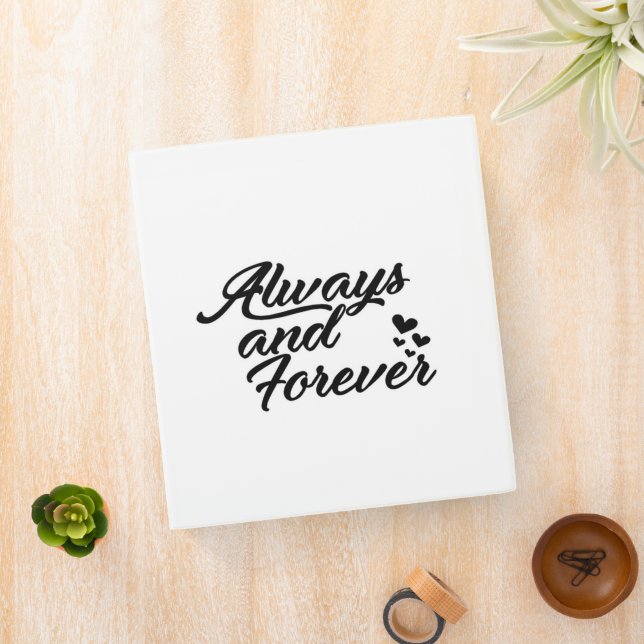 "FOREVER AND ALWYAS"   3 RING BINDER (In Situ)