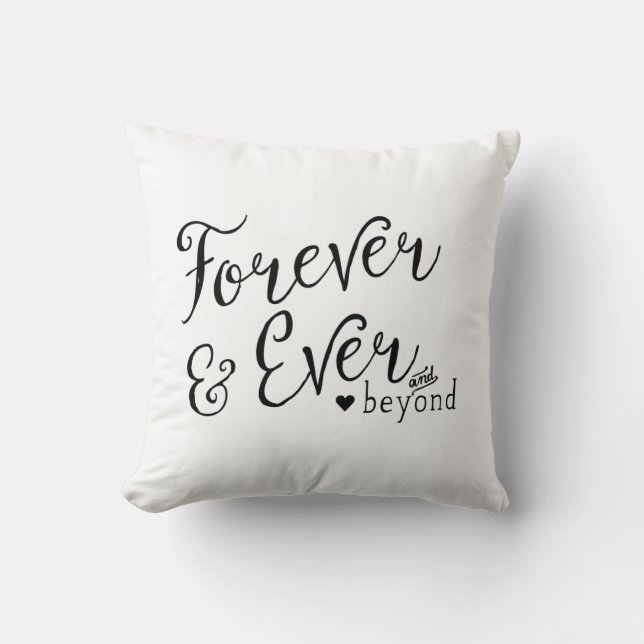 Forever and Ever and Beyond Throw Pillow (Front)